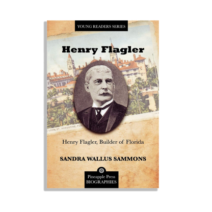 Henry Flagler, Builder of Florida