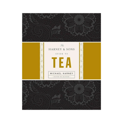 The Harney & Sons Guide to Tea by Michael Harney