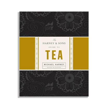 The Harney & Sons Guide to Tea by Michael Harney