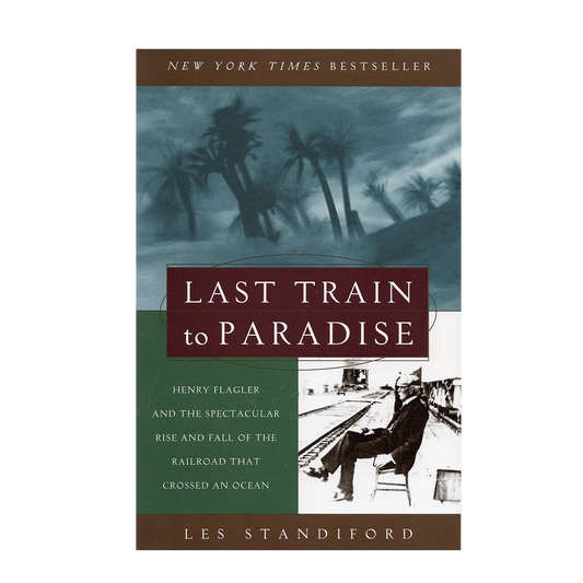 Last Train to Paradise by Les Standiford