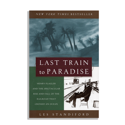 Last Train to Paradise by Les Standiford